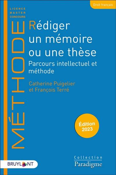 Rédiger un mémoire ou une thèse : parcours intellectuel et méthode