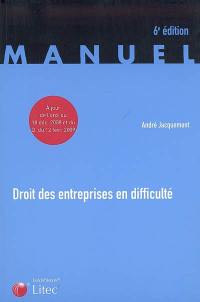 Droit des entreprises en difficulté : la procédure de conciliation, les procédures collectives de sauvegarde, redressement et liquidation judiciaires