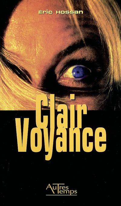 Clair voyance : sanglants reflets de l'âme