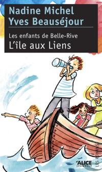 Les enfants de Belle-Rive. Vol. 2. L'île aux Liens