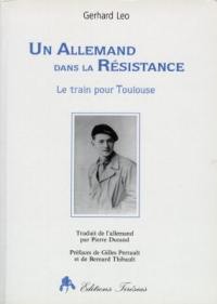 Un Allemand dans la Résistance : le train pour Toulouse