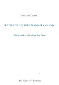 Le livre de Quinze grammes, caporal