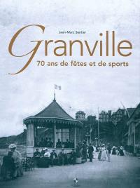 Granville : 70 ans de fêtes et de sports