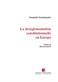 La déréglementation constitutionnelle en Europe