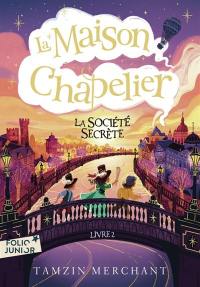 La maison Chapelier. Vol. 2. La société secrète