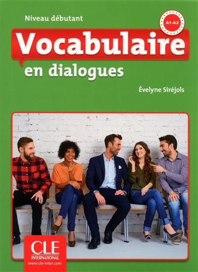 Vocabulaire en dialogues : niveau débutant : A1-A2