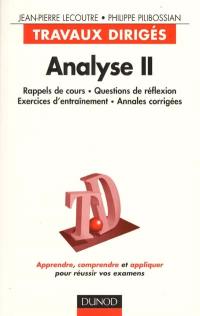 Analyse. Vol. 2. Rappels de cours, questions de réflexion, exercices d'entraînement, annales corrigées