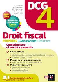 DCG 4 droit fiscal : manuel + applications + corrigés : 2024-2025