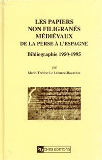 Les papiers non filigranés médiévaux de la Perse à l'Espagne : bibliographie 1950-1995