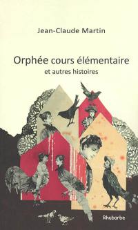 Orphée cours élémentaire : et autres histoires : nouvelles à jouer à deux personnages