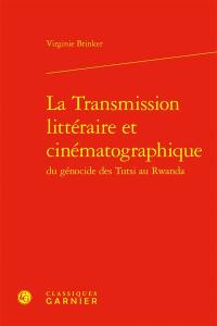 La transmission littéraire et cinématographique du génocide des Tutsi au Rwanda