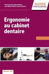 Ergonomie, santé et efficacité en pratique dentaire