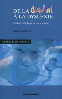 De la diselcsi à la dyslexie : du très compliqué au pas si simple