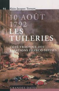 10 août 1792, les Tuileries : l'été tragique des relations franco-suisses