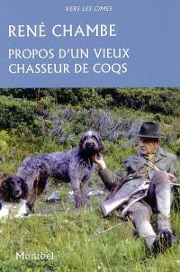 Propos d'un vieux chasseur de coqs