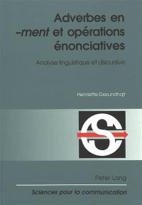 Adverbes en -ment et opérations énonciatives : analyse linguistique et discursive