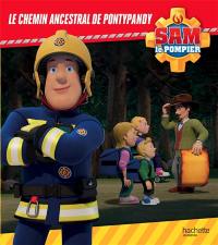 Sam le pompier. Le chemin ancestral de Pontypandy