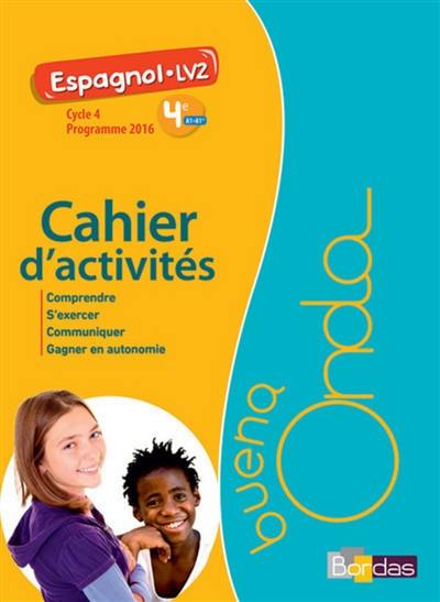 Buena onda, espagnol LV2, 4e A1-A1+, cycle 4 : cahier d'activités : programme 2016