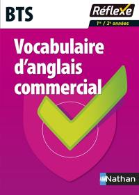 Vocabulaire d'anglais commercial : BTS : 1re-2e années