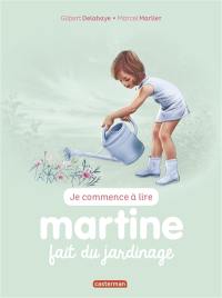 Je commence à lire avec Martine. Vol. 58. Martine fait du jardinage