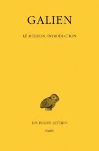 Galien. Vol. 3. Le médecin : introduction