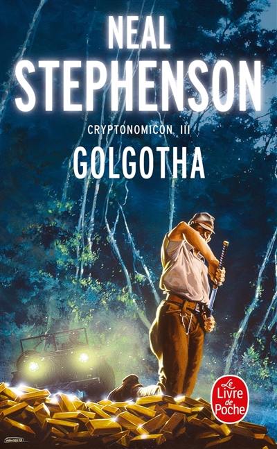 Cryptonomicon. Vol. 3. Golgotha