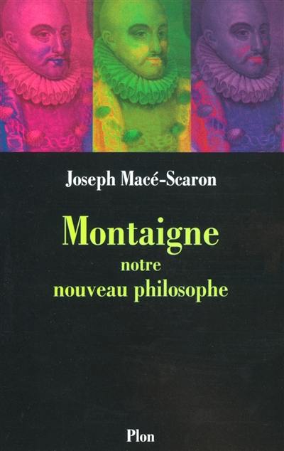 Montaigne, notre nouveau philosophe