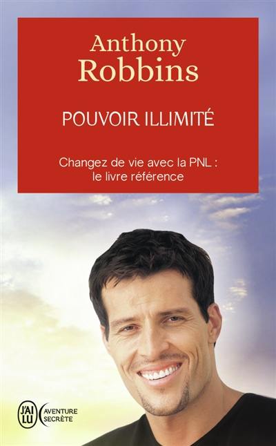 Pouvoir illimité : changez de vie avec la PNL, le livre référence