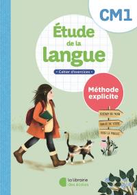 Etude de la langue CM1 : méthode explicite : cahier d'exercices