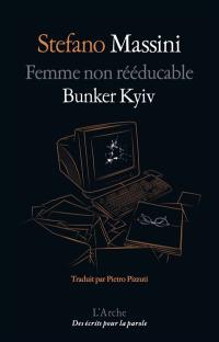 Femme non rééducable. Bunker Kyiv