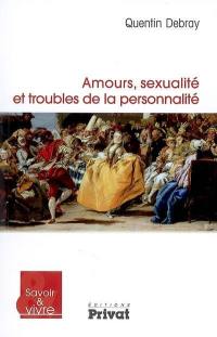 Amours, sexualité et troubles de la personnalité