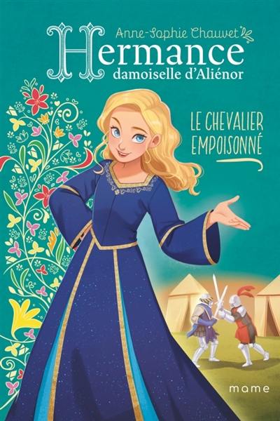 Hermance, damoiselle d'Aliénor. Vol. 2. Le chevalier empoisonné