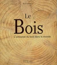 Le bois : l'artisanat du bois dans le monde