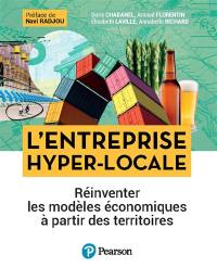 L'entreprise hyper-locale : réinventer les modèles économiques à partir des territoires