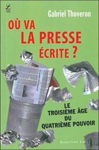 Le troisième âge du quatrième pouvoir : où va la presse ?