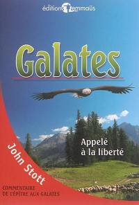 Galates : appelés à la liberté : commentaire de l'Epître aux Galates