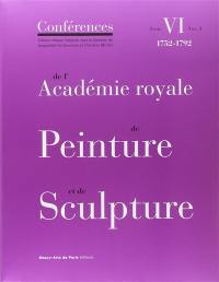 Conférences de l'Académie royale de peinture et de sculpture. Vol. 6-3. Les conférences entre 1752 et 1792