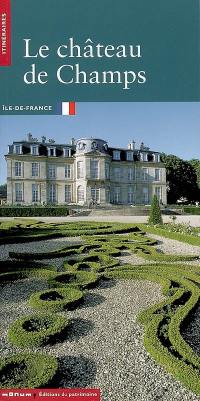 Le château de Champs : Ile-de-France