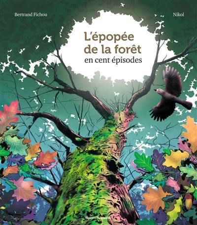 L'épopée de la forêt en cent épisodes