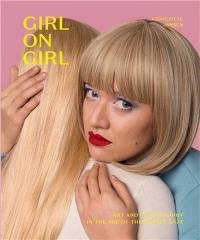 Girl on Girl (Paperback) : Art and Photography in the Age of the Female Gaze