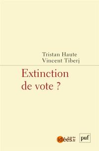 Extinction de vote ?