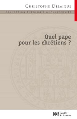 Quel pape pour les chrétiens ? : papauté et collégialité en dialogue avec l'orthodoxie