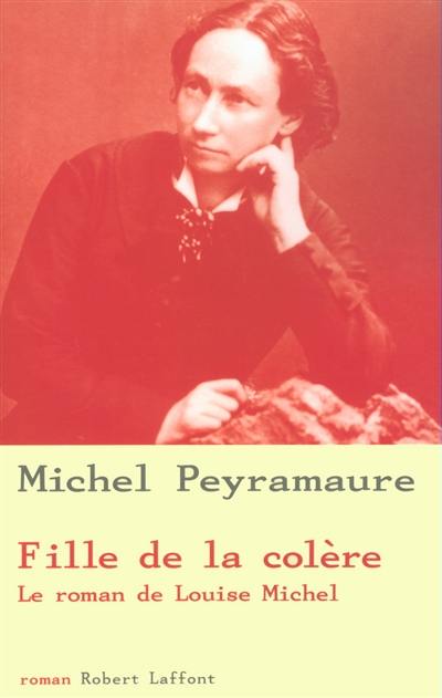 Fille de la colère : le roman de Louise Michel