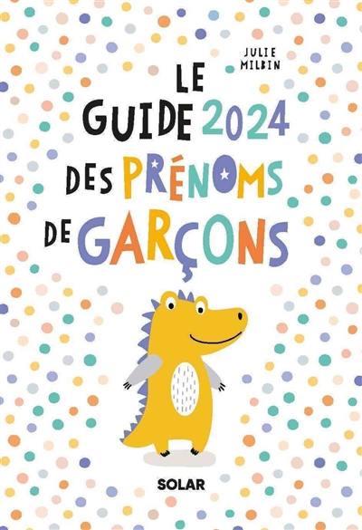 Le guide 2024 des prénoms de garçons