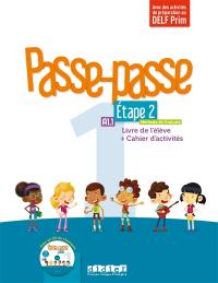 Passe-passe, méthode de français, A1.1, étape 2 : livre de l'élève + cahier d'activités : avec des activités de préparation au DELF Prim