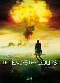 Le temps des loups. Vol. 3. Les chasseurs