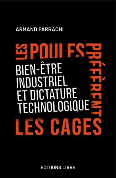 Les poules préfèrent les cages : bien-être industriel et dictature technologique