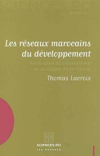 Les réseaux marocains du développement : géographie du transnational et politiques du territoire