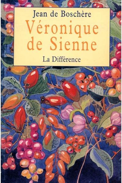 Oeuvres complètes. Vol. 4. Véronique de Sienne