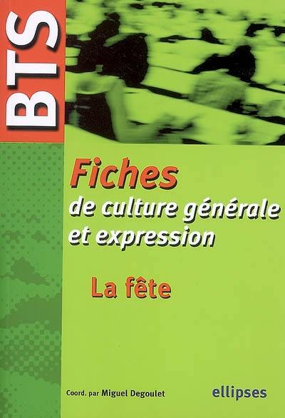 Fiches de culture générale et expression, BTS : la fête